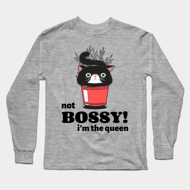 I'm not Bossy I'm the Queen Long Sleeve T-Shirt by Art Deck